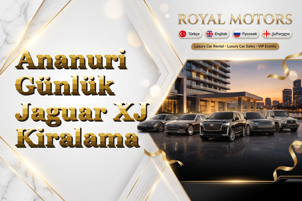 Ananuri Günlük Jaguar XJ Kiralama