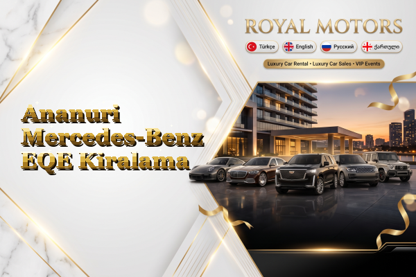 Ananuri Mercedes-Benz EQE Kiralama