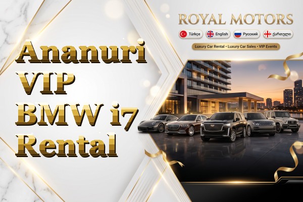 Ananuri VIP BMW i7 Rental