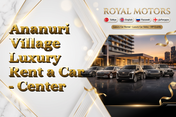 Ananuri Village Luxury Rent a Car - Center