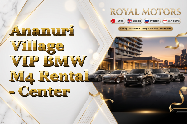Ananuri Village VIP BMW M4 Rental - Center