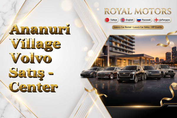 Ananuri Village Volvo Satış - Center