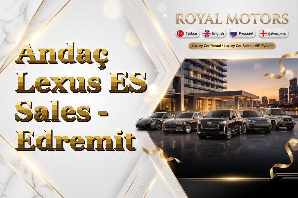 Andaç Lexus ES Sales - Edremit