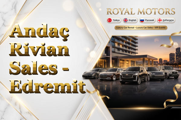 Andaç Rivian Sales - Edremit