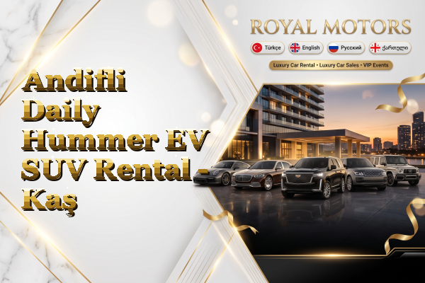 Andifli Daily Hummer EV SUV Rental - Kaş