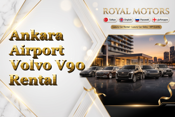 Ankara Airport Volvo V90 Rental