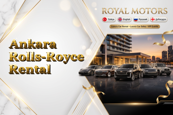 Ankara Rolls-Royce Rental