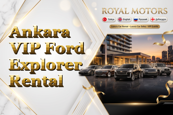 Ankara VIP Ford Explorer Rental