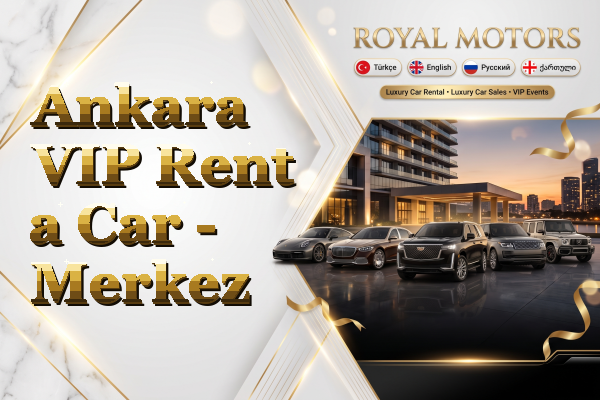 Ankara VIP Rent a Car - Merkez