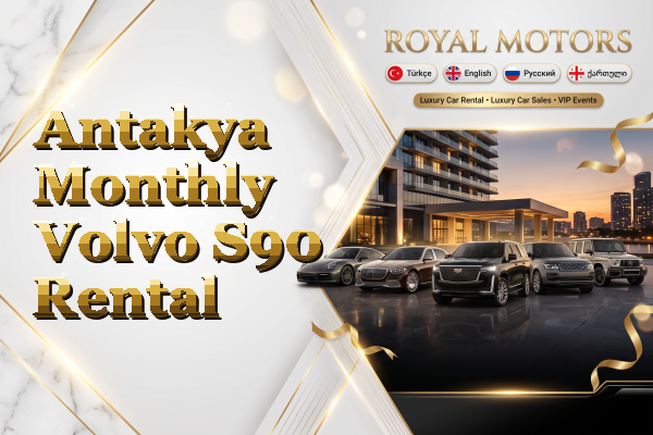 Antakya Monthly Volvo S90 Rental