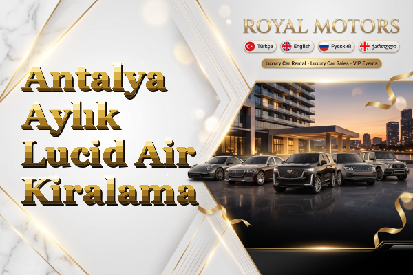 Antalya Aylık Lucid Air Kiralama