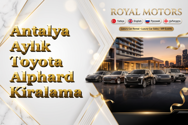 Antalya Aylık Toyota Alphard Kiralama