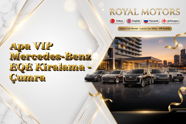 Apa VIP Mercedes-Benz EQE Kiralama - Çumra