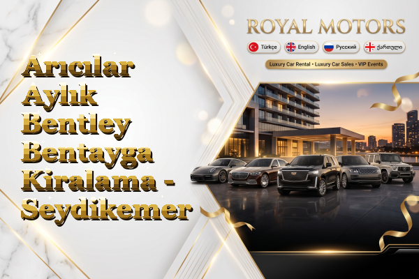 Arıcılar Aylık Bentley Bentayga Kiralama - Seydikemer