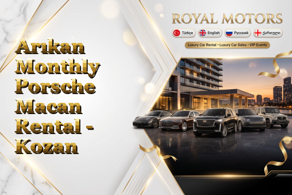 Arıkan Monthly Porsche Macan Rental - Kozan