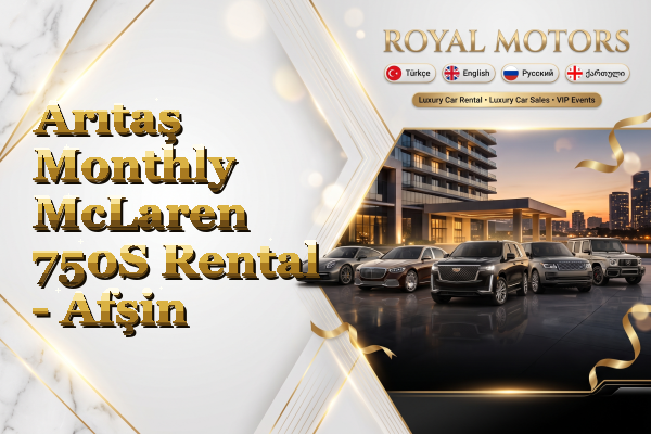 Arıtaş Monthly McLaren 750S Rental - Afşin