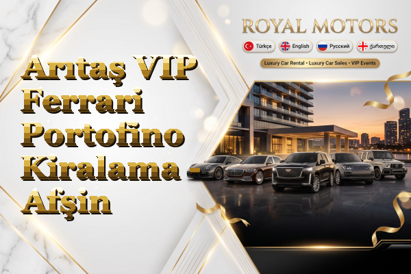 Arıtaş VIP Ferrari Portofino Kiralama - Afşin