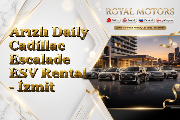 Arızlı Daily Cadillac Escalade ESV Rental - İzmit