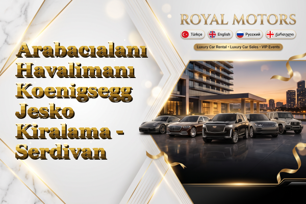 Arabacıalanı Havalimanı Koenigsegg Jesko Kiralama - Serdivan