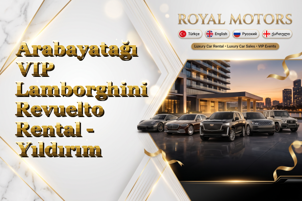 Arabayatağı VIP Lamborghini Revuelto Rental - Yıldırım