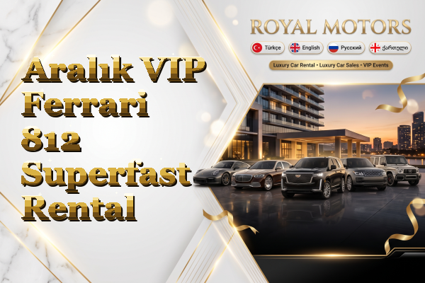 Aralık VIP Ferrari 812 Superfast Rental