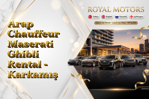 Arap Chauffeur Maserati Ghibli Rental - Karkamış