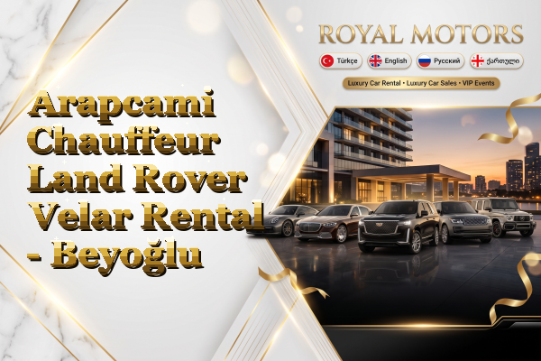 Arapcami Chauffeur Land Rover Velar Rental - Beyoğlu