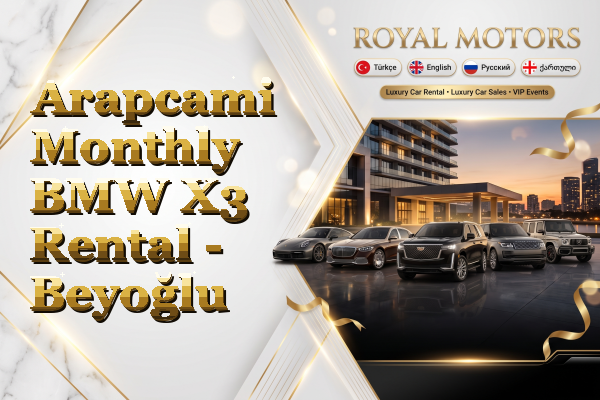 Arapcami Monthly BMW X3 Rental - Beyoğlu
