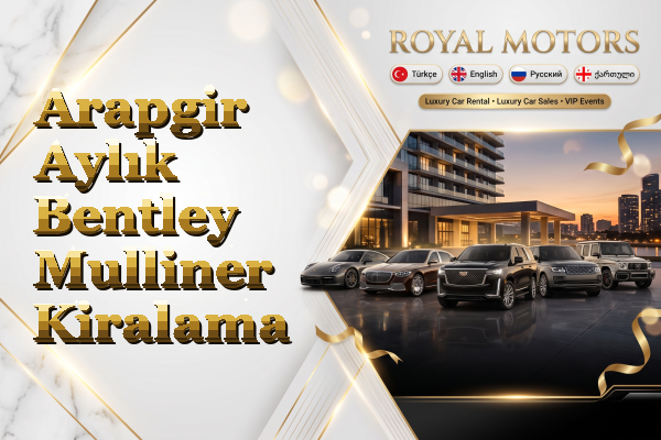 Arapgir Aylık Bentley Mulliner Kiralama