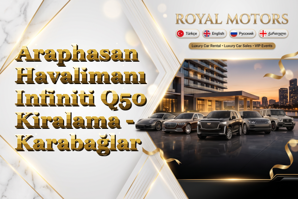 Araphasan Havalimanı Infiniti Q50 Kiralama - Karabağlar
