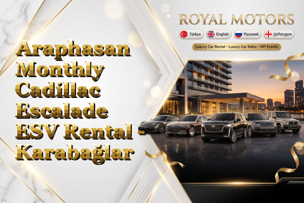 Araphasan Monthly Cadillac Escalade ESV Rental - Karabağlar