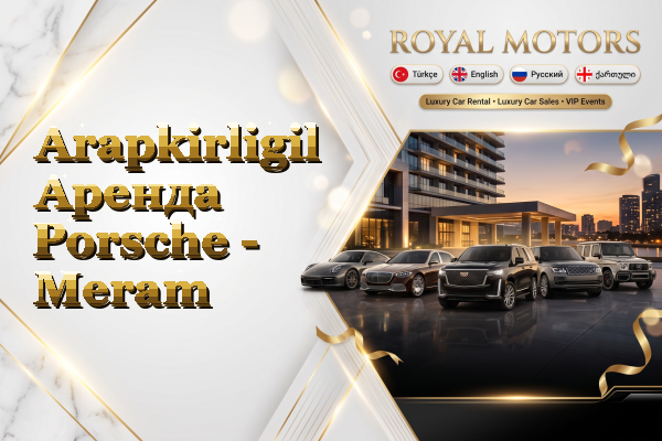 Arapkirligil Аренда Porsche - Meram