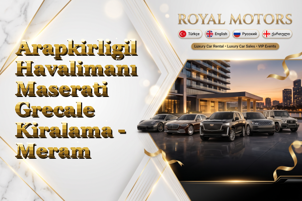 Arapkirligil Havalimanı Maserati Grecale Kiralama - Meram