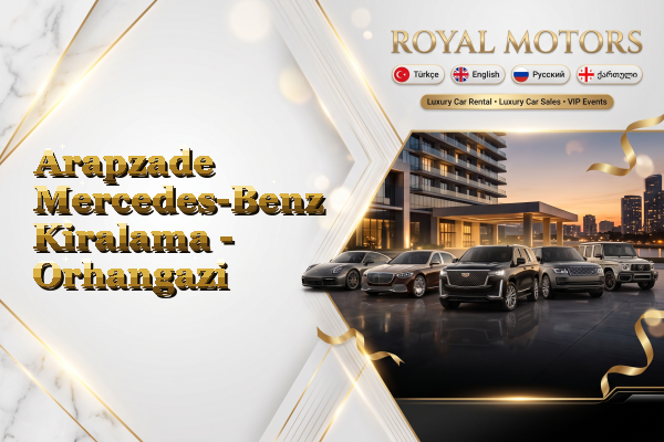 Arapzade Mercedes-Benz Kiralama - Orhangazi