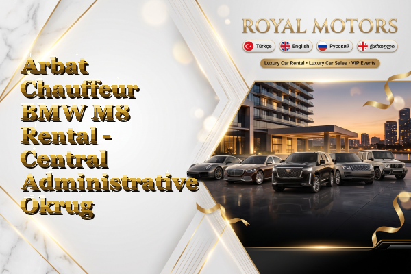 Arbat Chauffeur BMW M8 Rental - Central Administrative Okrug