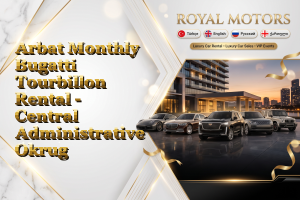 Arbat Monthly Bugatti Tourbillon Rental - Central Administrative Okrug