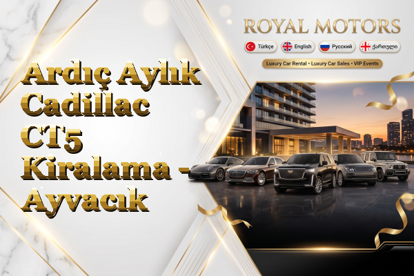 Ardıç Aylık Cadillac CT5 Kiralama - Ayvacık
