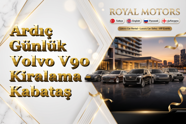 Ardıç Günlük Volvo V90 Kiralama - Kabataş