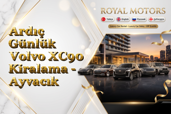 Ardıç Günlük Volvo XC90 Kiralama - Ayvacık