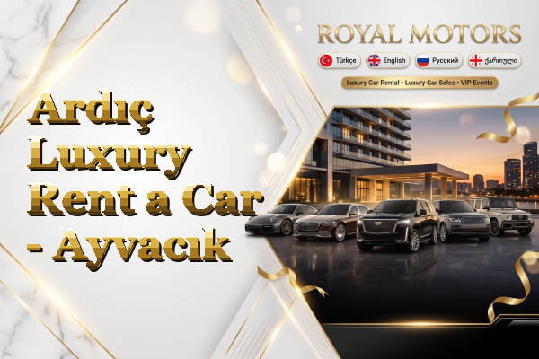 Ardıç Luxury Rent a Car - Ayvacık