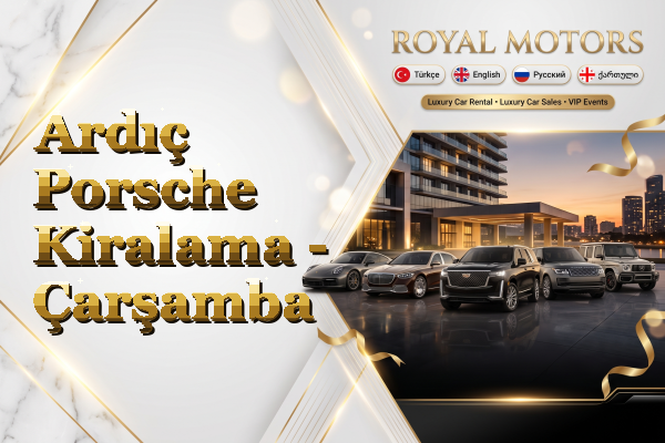 Ardıç Porsche Kiralama - Çarşamba