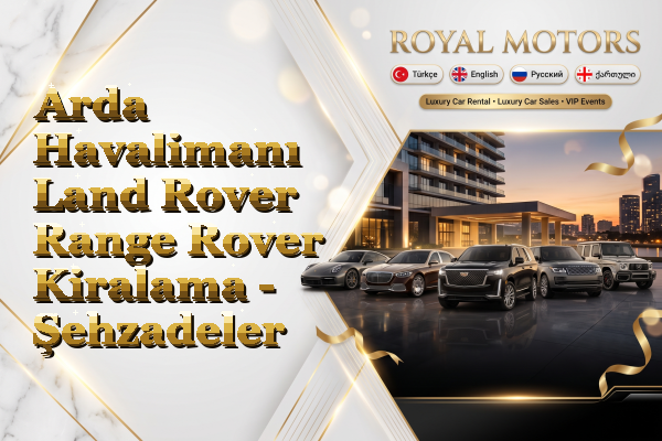 Arda Havalimanı Land Rover Range Rover Kiralama - Şehzadeler