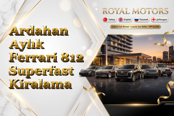 Ardahan Aylık Ferrari 812 Superfast Kiralama