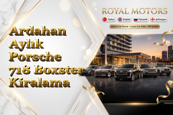 Ardahan Aylık Porsche 718 Boxster Kiralama