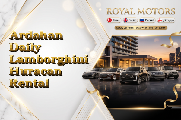 Ardahan Daily Lamborghini Huracan Rental