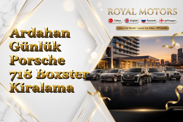 Ardahan Günlük Porsche 718 Boxster Kiralama
