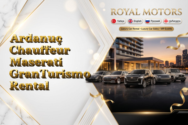 Ardanuç Chauffeur Maserati GranTurismo Rental