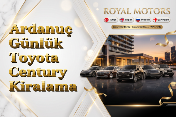 Ardanuç Günlük Toyota Century Kiralama