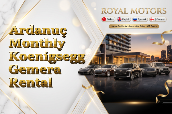 Ardanuç Monthly Koenigsegg Gemera Rental