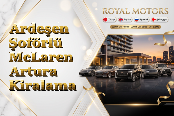 Ardeşen Şoförlü McLaren Artura Kiralama